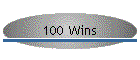 100 Wins